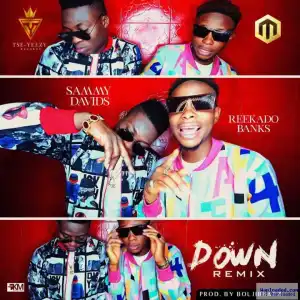 Sammy Davids - Down (Remix) (ft. Reekado Banks)